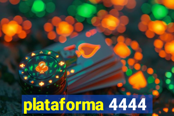 plataforma 4444