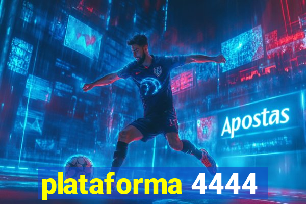 plataforma 4444