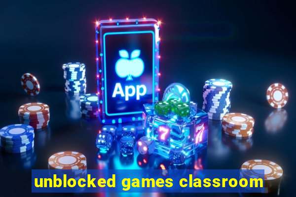 unblocked games classroom