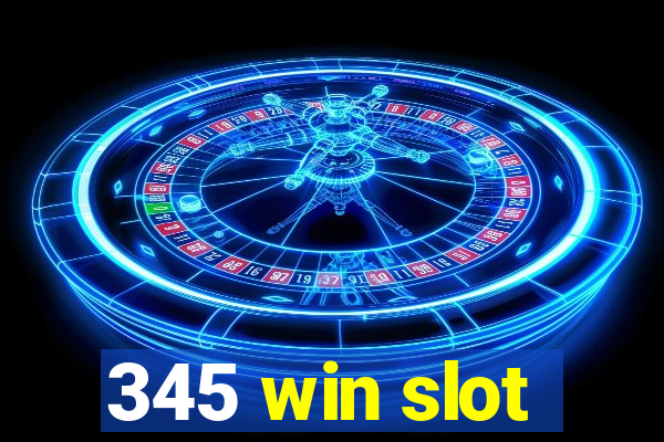 345 win slot