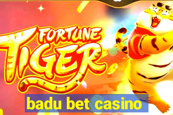 badu bet casino