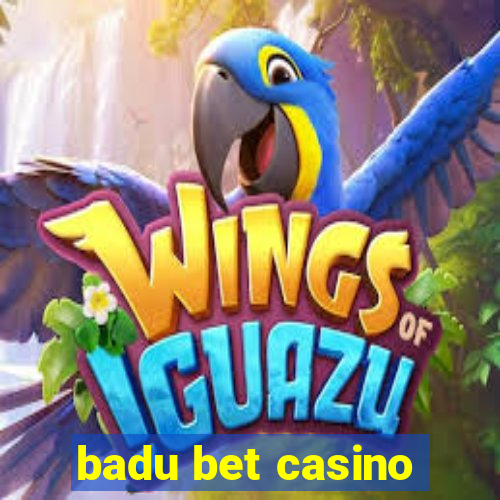 badu bet casino