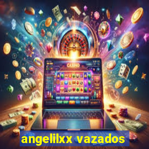 angelilxx vazados