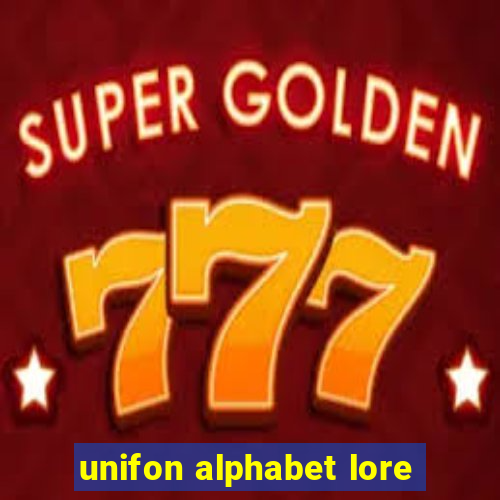 unifon alphabet lore