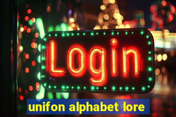 unifon alphabet lore