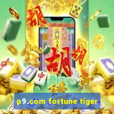 p9.com fortune tiger