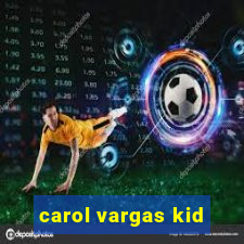 carol vargas kid