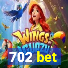 702 bet