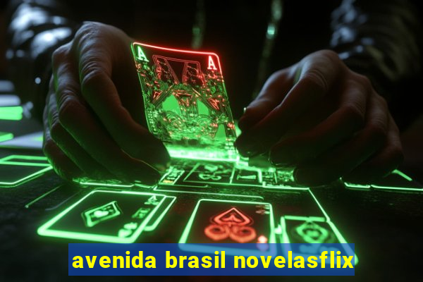 avenida brasil novelasflix