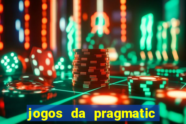 jogos da pragmatic que mais pagam