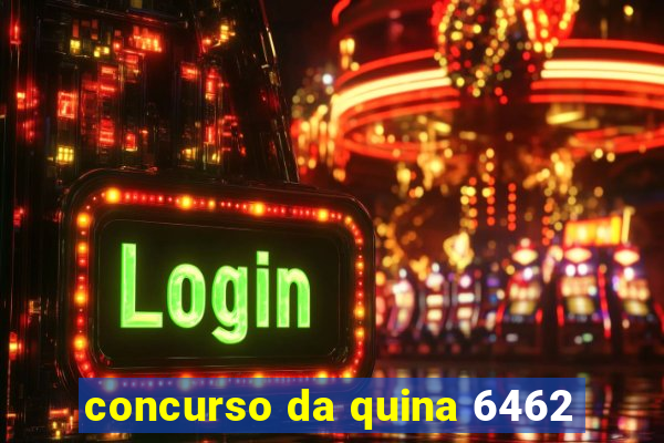 concurso da quina 6462