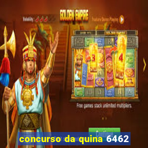 concurso da quina 6462