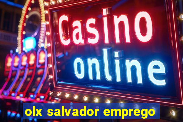 olx salvador emprego