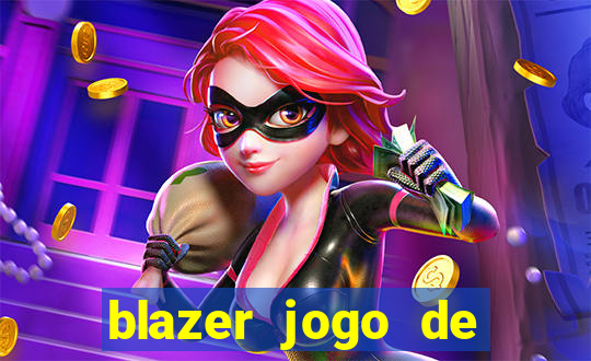 blazer jogo de ganhar dinheiro