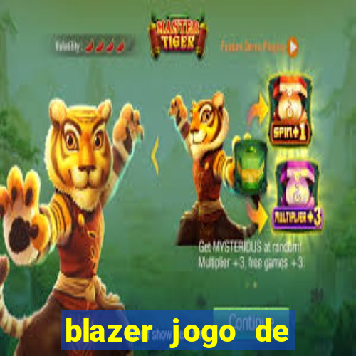 blazer jogo de ganhar dinheiro