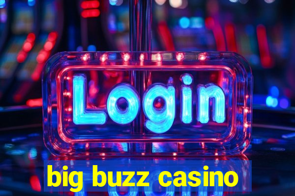 big buzz casino