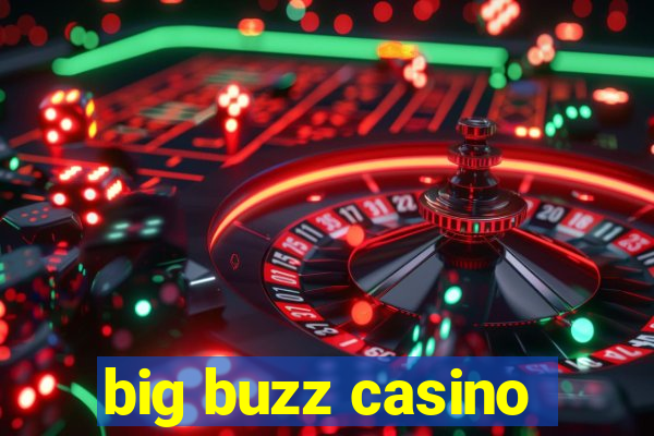 big buzz casino