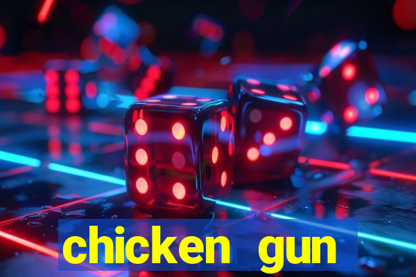 chicken gun dinheiro infinito