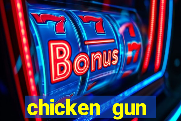 chicken gun dinheiro infinito