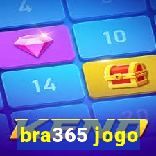 bra365 jogo