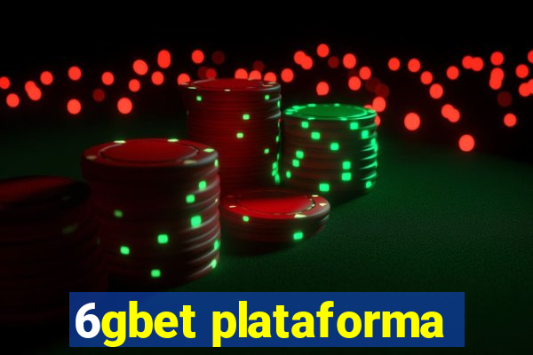 6gbet plataforma