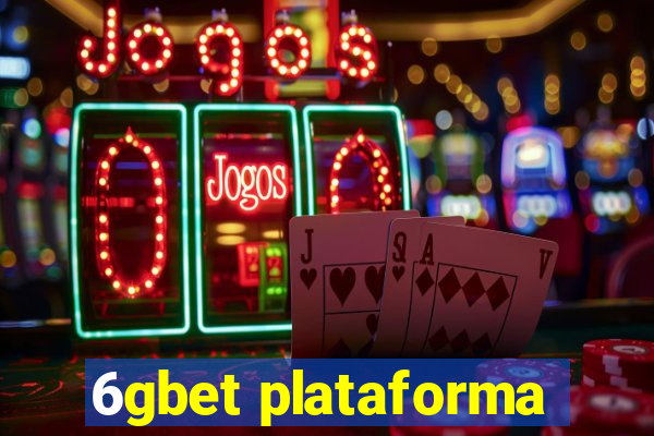 6gbet plataforma