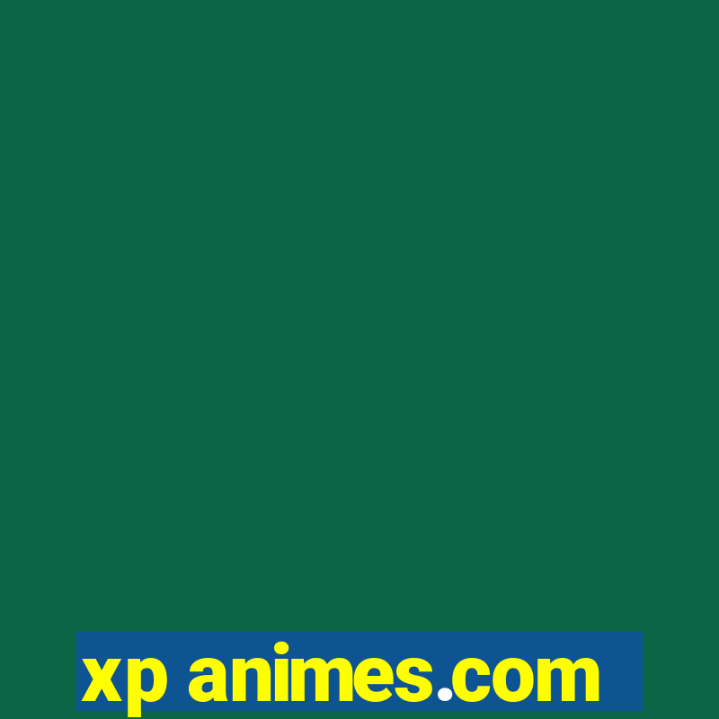 xp animes.com