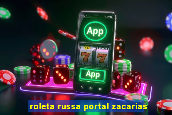 roleta russa portal zacarias