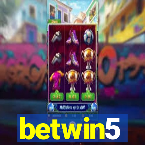 betwin5