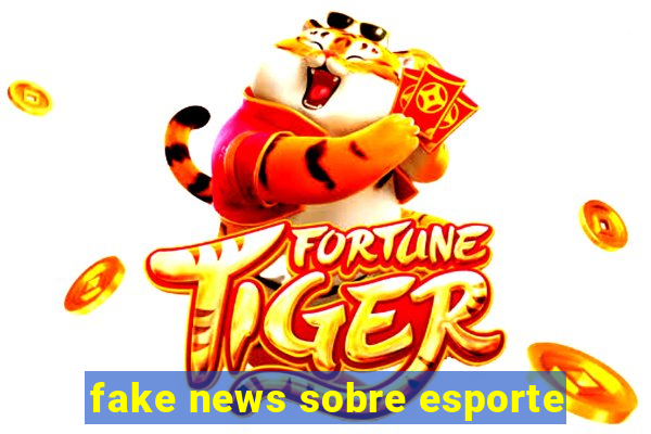 fake news sobre esporte