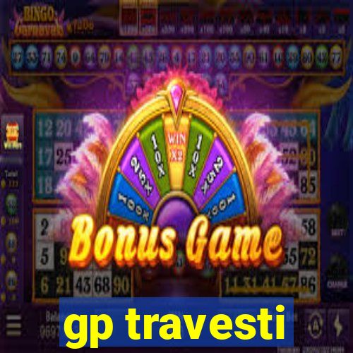 gp travesti