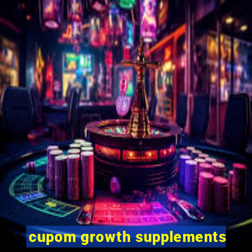 cupom growth supplements