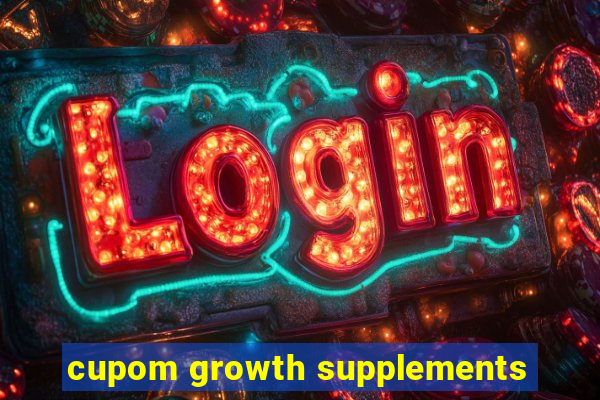 cupom growth supplements