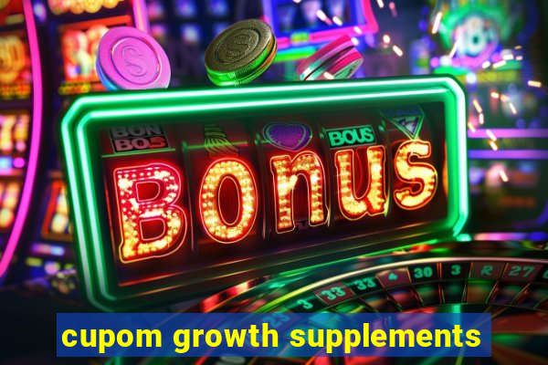 cupom growth supplements