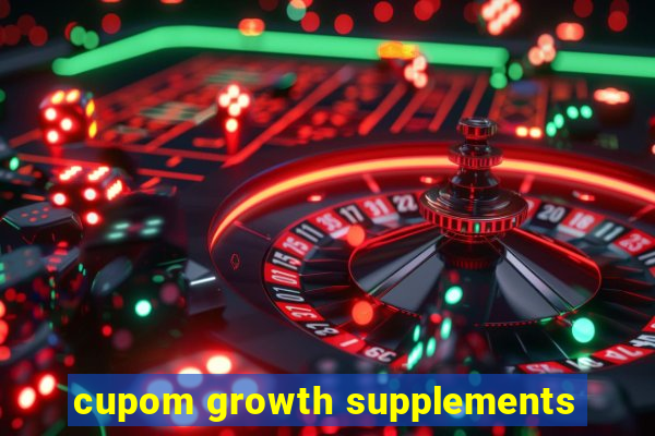 cupom growth supplements