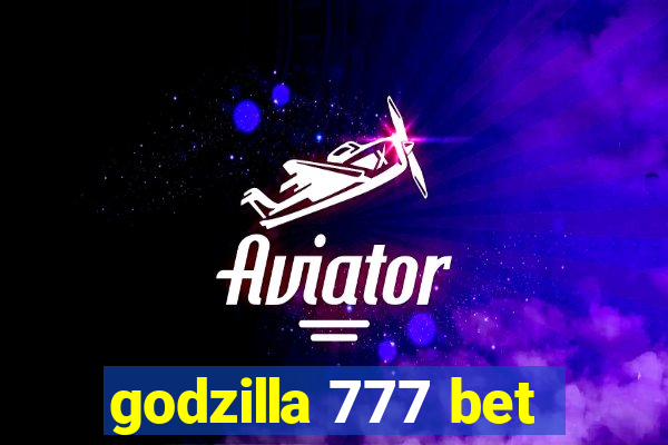 godzilla 777 bet