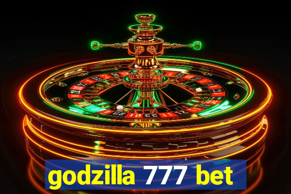 godzilla 777 bet