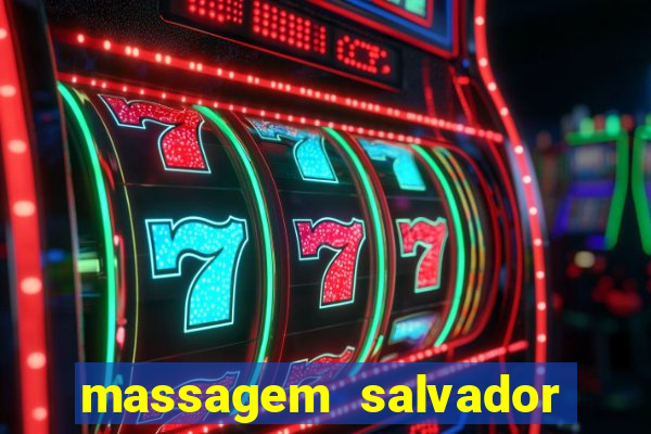 massagem salvador de bahia