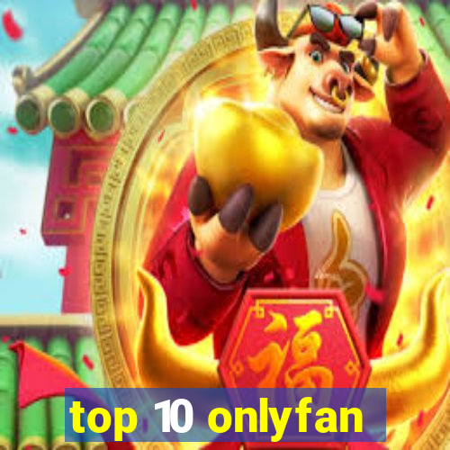 top 10 onlyfan