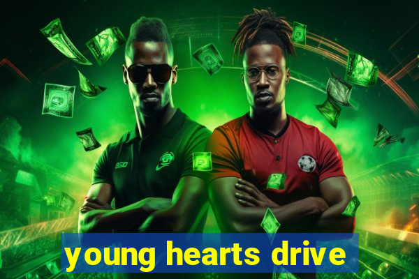 young hearts drive