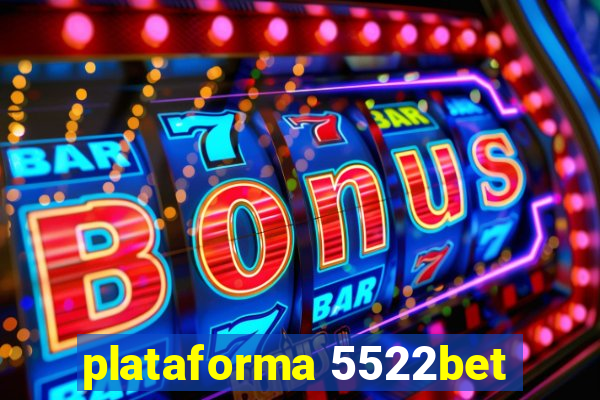 plataforma 5522bet