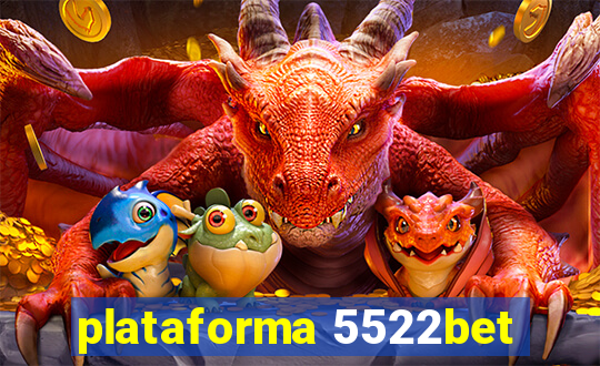 plataforma 5522bet