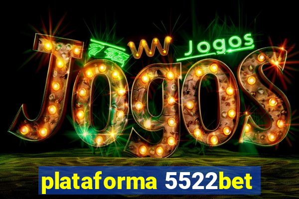 plataforma 5522bet