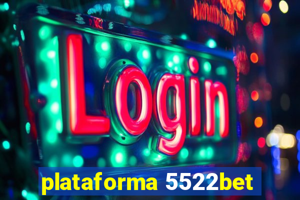 plataforma 5522bet