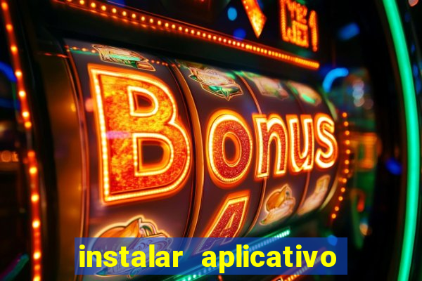 instalar aplicativo estrela bet