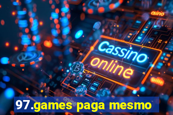 97.games paga mesmo