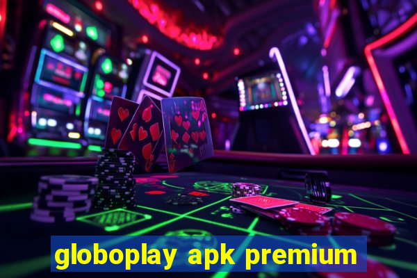 globoplay apk premium