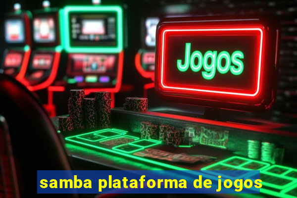 samba plataforma de jogos