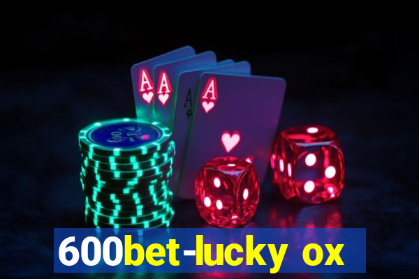 600bet-lucky ox