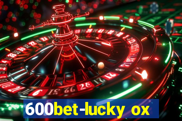 600bet-lucky ox